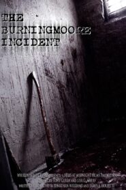 The Burningmoore Incident 2010 on netflix