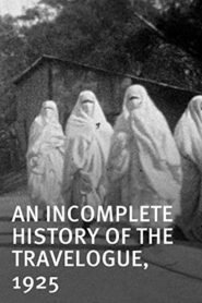 An Incomplete History of the Travelogue, 1925 2012 on netflix