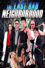 The Last Bad Neighborhood 2008 on netflix
