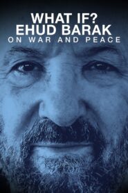 What if? Ehud Barak on War and Peace 2020 on netflix