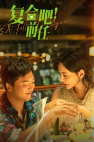 Ex: Fall in Love Again 2023 on netflix