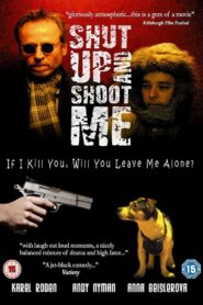 Shut Up and Shoot Me 2005 on netflix