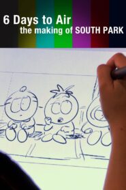 6 Days to Air: The Making of South Park 2011 on netflix