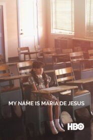 My Name Is Maria De Jesus 2019 on netflix