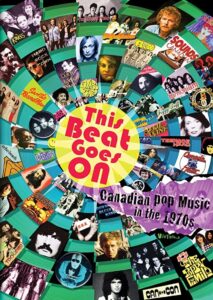 This Beat Goes On: Canadian Pop Music in the 1970s 2009 on netflix