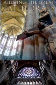 Building the Great Cathedrals 2010 on netflix