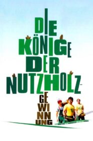 Die Könige der Nutzholzgewinnung 2006 on netflix