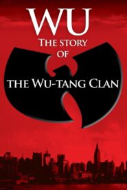 Wu: The Story of the Wu-Tang Clan 2008 on netflix