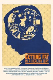 Getting Fat in a Healthy Way 2015 on netflix