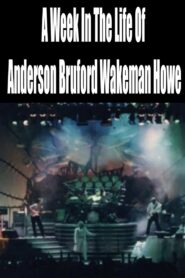 A Week In The Life Of Anderson Bruford Wakeman Howe 1989 on netflix
