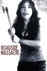Roadside Massacre 2012 on netflix