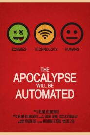 The Apocalypse will be Automated 2019 on netflix