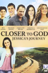 Closer to God: Jessica’s Journey 2012 on netflix
