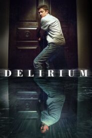 Delirium 2018 on netflix
