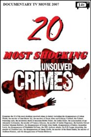 20 Most Shocking Unsolved Crimes 2007 on netflix
