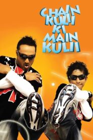 Chain Kulii Ki Main Kulii 2007 on netflix