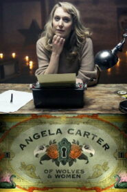Angela Carter: Of Wolves & Women 2018 on netflix