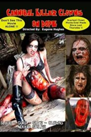 Cannibal Killer Clowns On Dope 2020 on netflix