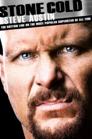 Stone Cold Steve Austin: The Bottom Line on the Most Popular Superstar of All Time 2011 on netflix