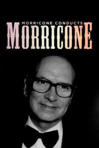Morricone Conducts Morricone 2006 on netflix