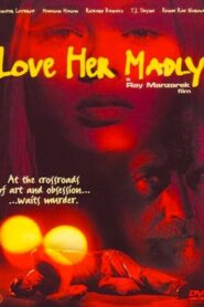 Love Her Madly 2000 on netflix
