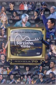 Um Barzinho, Um Violão: Novelas Anos 70 2008 on netflix