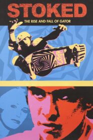 Stoked: The Rise and Fall of Gator 2004 on netflix