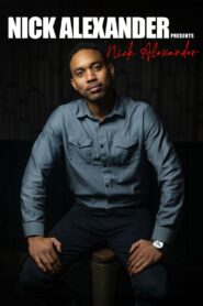 Nick Alexander Presents Nick Alexander 2024 on netflix