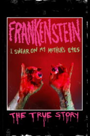 Frankenstein (I Swear on My Mother’s Eyes) The True Story 1983 on netflix