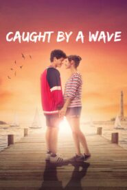 Caught by a Wave 2021 on netflix