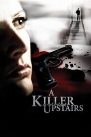 A Killer Upstairs 2005 on netflix