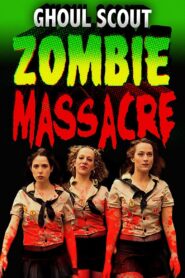 Ghoul Scout Zombie Massacre 2018 on netflix