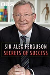 Sir Alex Ferguson: Secrets of Success 2015 on netflix