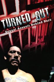 Turned Out: Sexual Assault Behind Bars 2004 on netflix