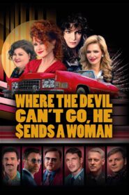 Where the Devil Can’t Go, He Sends a Woman 2022 on netflix