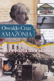 Oswaldo Cruz na Amazônia 2002 on netflix