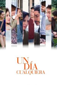 Un día cualquiera 2017 on netflix