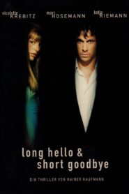 Long Hello and Short Goodbye 1999 on netflix