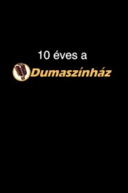 10 éves a Dumaszínház 2013 on netflix