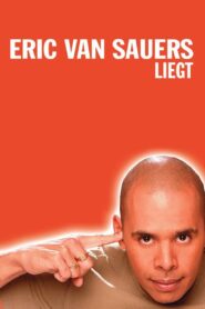 Eric van Sauers: Liegt 2005 on netflix
