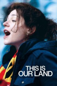 This Is Our Land 2017 on netflix