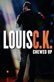 Louis C.K.: Chewed Up 2008 on netflix