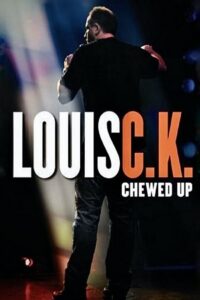 Louis C.K.: Chewed Up 2008 on netflix