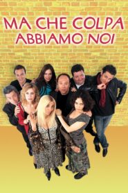 Ma che colpa abbiamo noi 2003 on netflix