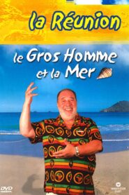 Le Gros Homme et la mer – Carlos à La Réunion 2004 on netflix