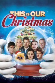 This Is Our Christmas 2018 on netflix