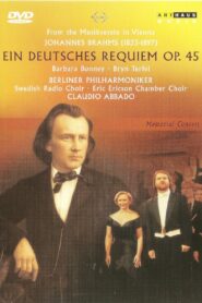 Brahms: Ein Deutsches Requiem Op. 45 1997 on netflix