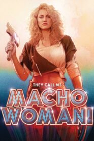 They Call Me Macho Woman 1989 on netflix