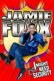 Jamie Foxx: I Might Need Security 2002 on netflix