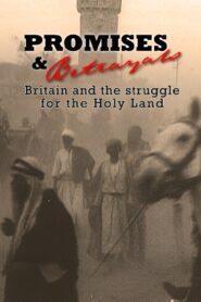 Promises & Betrayals: Britain and the Struggle for the Holy Land 2002 on netflix